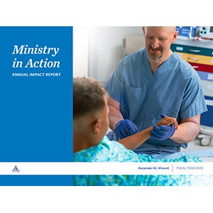 Ministry in Action Annual Impact Report cover page, Ascension St. Vincent, Fiscal Year 2025