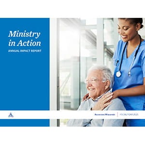 Ministry in Action Annual Impact Report cover page, Ascension Wisconsin, Fiscal Year 2025